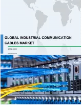 Global Industrial Communication Cables Market 2018-2022